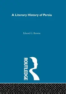 E.G. Browne, "A Literary History of Persia"