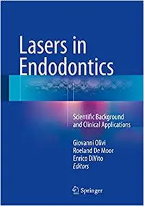 Lasers in Endodontics: Scientific Background and Clinical Applications (Repost)