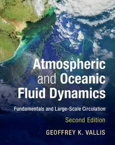Atmospheric and Oceanic Fluid Dynamics: Fundamentals and Large-Scale Circulation, 2 edition