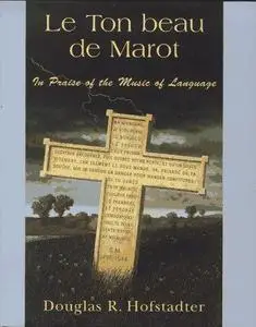Le Ton beau de Marot: In Praise of the Music of Language