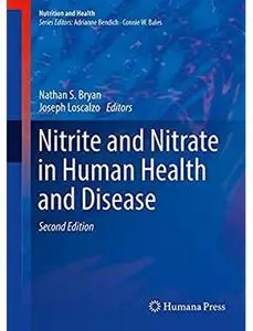 Nitrite and Nitrate in Human Health and Disease (2nd edition) [Repost]