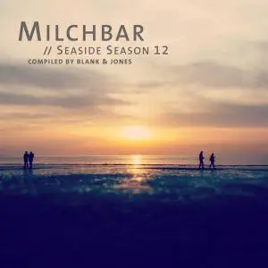 Blank & Jones - Milchbar: Seaside Season 12 (2020) [Official Digital Download]