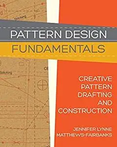 Pattern Design: Fundamentals: Construction and Pattern Making for Fashion Design