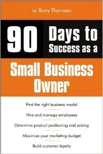 90 Days to Success as a Small Business Owner (repost)
