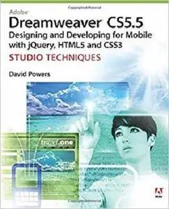 Adobe Dreamweaver CS5.5 Studio Techniques: Designing and Developing for Mobile with jQuery, HTML5, and CSS3 [Repost]