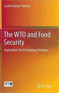 The WTO and Food Security: Implications for Developing Countries