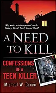 A Need to Kill: Confessions of a Teen Murderer