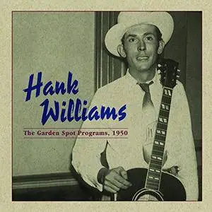 Hank Williams - The Garden Spot Programs, 1950 (2014)