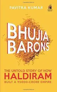 Bhujia Barons: The Untold Story of How Haldiram Built a 5000 Crore Empire