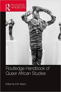 Routledge Handbook of Queer African Studies