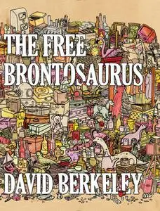 «The Free Brontosaurus» by David Berkeley