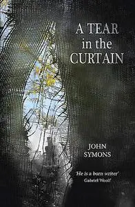 «A Tear in the Curtain» by John Symons