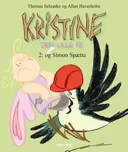 «Kristine, den lille fe #2: Kristine, den lille fe og Simon Spætte» by Thomas Schrøder