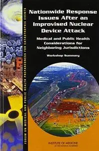 Nationwide Response Issues After an Improvised Nuclear Device Attack: Medical and Public Health Considerations for Neighboring