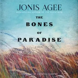 «Bones of Paradise» by Jonis Agee