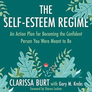 The Self-Esteem Regime: An Action Plan for Becoming the Confident Person You Were Meant to Be [Audiobook]