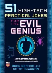 51 High-Tech Practical Jokes for the Evil Genius (Repost)