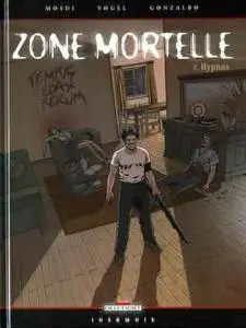 Zone mortelle - Tome 02 - Hypnos