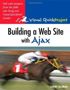 Building a Web Site with Ajax: Visual QuickProject Guide (Repost)