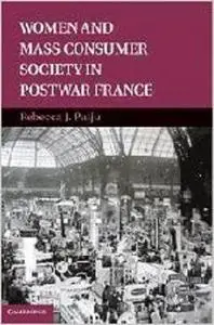Women and Mass Consumer Society in Postwar France