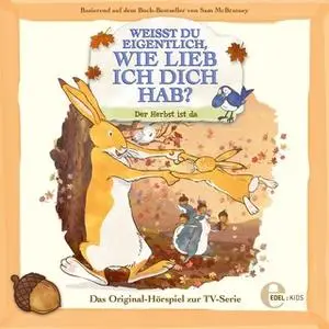 «Weißt du eigentlich wie lieb ich dich hab?: Der Herbst ist da» by Thomas Karallus