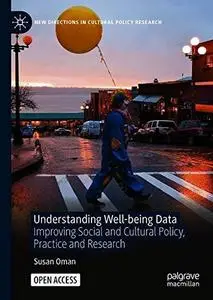 Understanding Well-being Data: Improving Social and Cultural Policy, Practice and Research