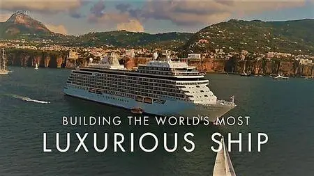Channel 5 - Building the Worlds Most Luxurious Cruise Ship (2017)