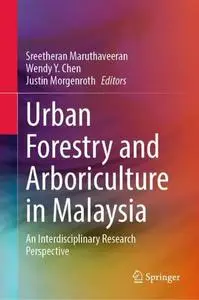 Urban Forestry and Arboriculture in Malaysia: An Interdisciplinary Research Perspective