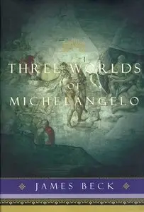Three Worlds of Michelangelo