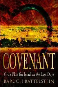 Covenant: God's Plan for Israel in the Last Days