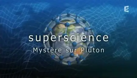 (Fr5) Superscience : Mystère sur Pluton (2011)