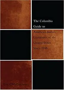 The Columbia Guide to American Indian Literatures of the United States Since 1945 (Repost)