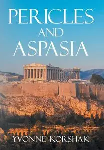 Pericles and Aspasia: A Story of Ancient Greece