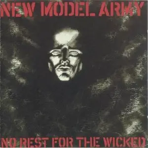 New Model Army - No Rest For The Wicked (1985)