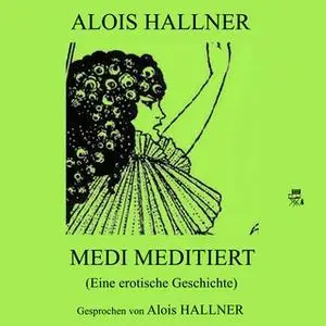«Medi meditiert» by Alois Hallner