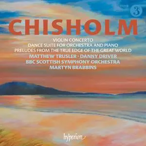 BBC Scottish Symphony Orchestra, Martyn Brabbins - Erik Chisholm: Violin Concerto & Dance Suite (2017) [24/96]