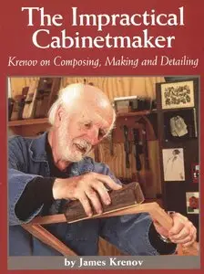 The Impractical Cabinetmaker by James Krenov (Repost)
