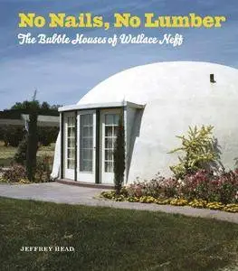 No Nails, No Lumber: The Bubble Houses of Wallace Neff (Repost)