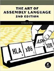 The Art of Assembly Language, 2nd Edition [Repost]