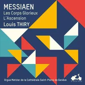 Louis Thiry - Messiaen: L'œuvre pour orgue, Vol. 1-3 (2018)