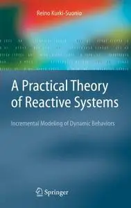 A Practical Theory of Reactive Systems: Incremental Modeling of Dynamic Behaviors