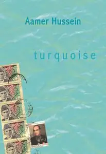 «Turquoise» by Aamer Hussein