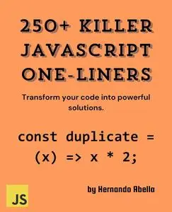 250+ JavaScript Killer One-Liners: Transform your code into powerful solutions