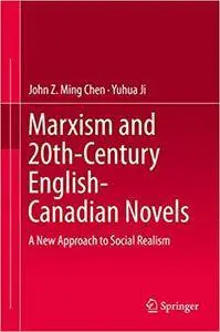 Marxism and 20th-Century English-Canadian Novels: A New Approach to Social Realism