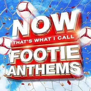 VA - Now Thats What I Call Footie Anthems (2018)