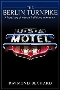 The Berlin Turnpike: A True Story of Human Trafficking in America