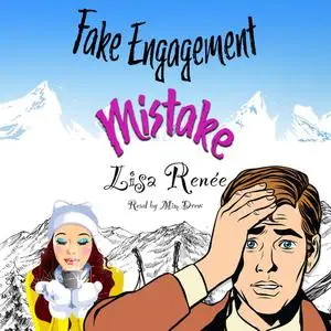 «Fake Engagement Mistake» by Lisa Renee