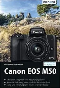 Canon EOS M50 - Für bessere Fotos von Anfang an: Das umfangreiche Praxisbuch