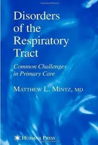 Disorders of the Respiratory Tract: Common Challenges in Primary Care [Repost]
