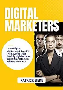 Digital Marketers: What Is Digital Marketing?
